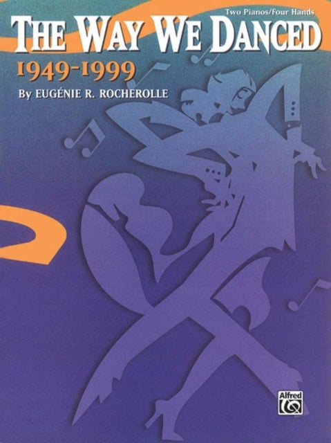 WAY WE DANCED 19491999