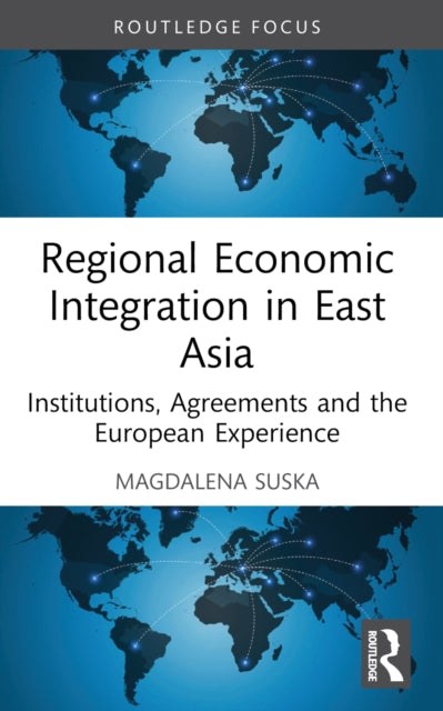 Regional Economic Integration in East Asia