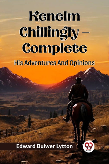 Kenelm Chillingly — CompleteHis Adventures And Opinions (Edition2024)