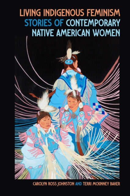 Living Indigenous Feminism