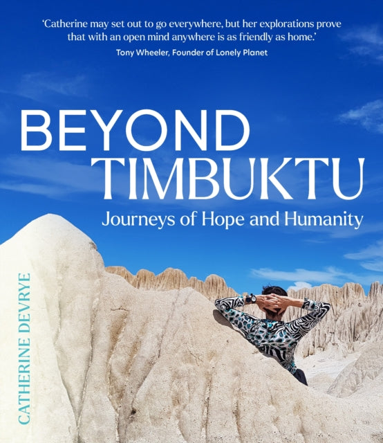 Beyond Timbuktu: Journeys of Hope and Humanity