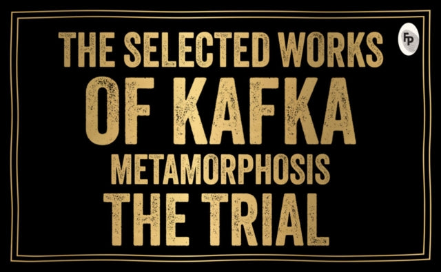 Selected Works of Kafka (Deluxe Hardbound Edition)