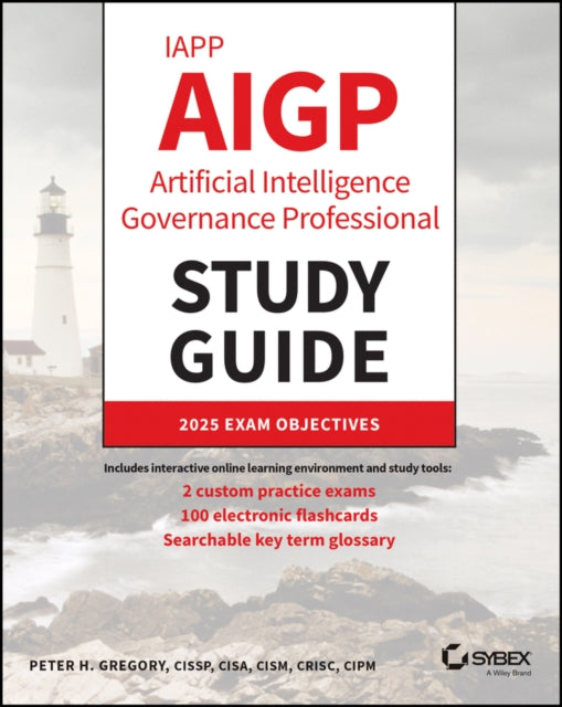 IAPP AIGP Artificial Intelligence Governance Profe ssional Study Guide