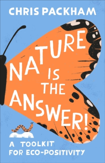 Nature is the Answer: A Toolkit for Eco-Positivity (Signed Edition)