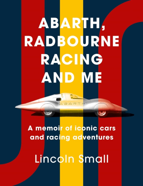 Abarth, Radbourne Racing and Me