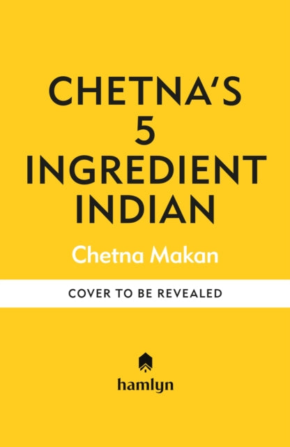 Chetna's 5-Ingredient Indian