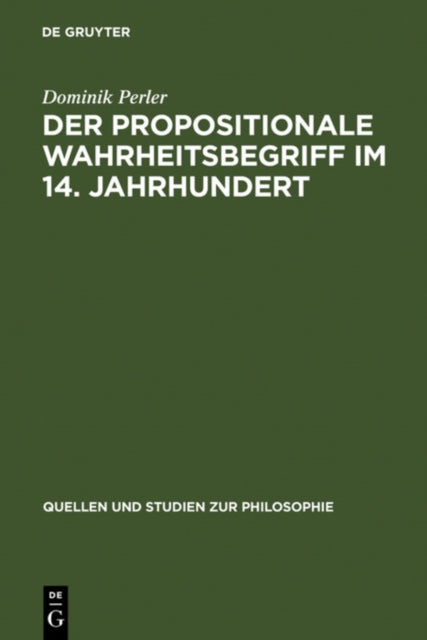 Propositionale Wahrheitsbegriff Im 14. Jahrhundert