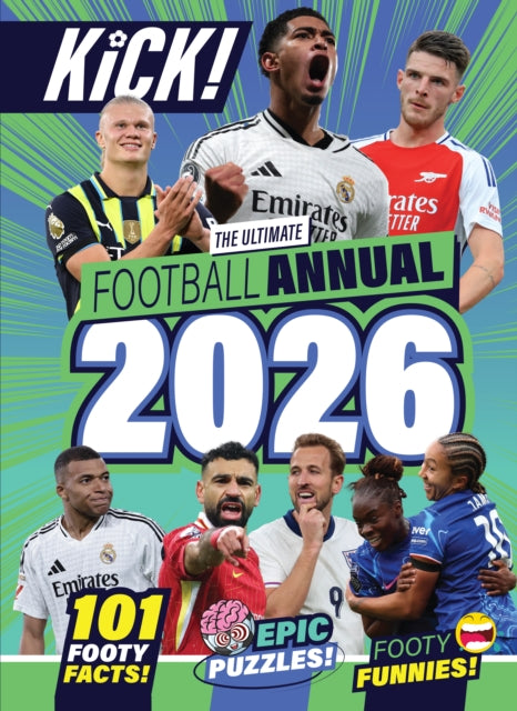 Kick Annual 2026 - The Ideal Gift for Footy Fans Aged 5-12 Years - Over 70 Pages of Football Legends, Puzzles, Games and More!