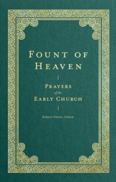 Fount of Heaven – Prayers of the Early Church