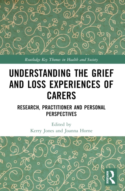 Understanding the Grief and Loss Experiences of Carers
