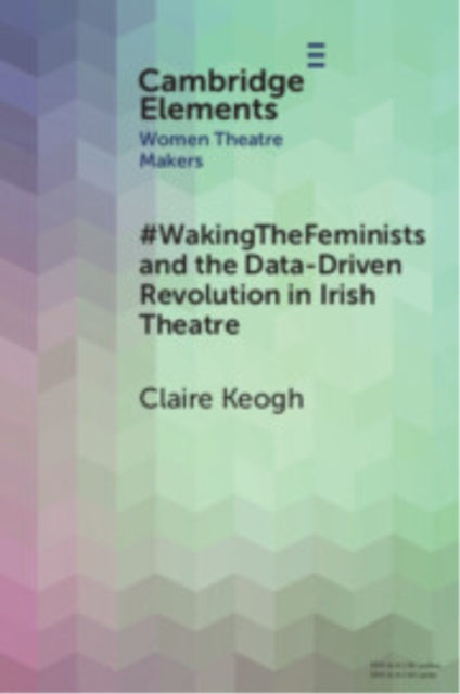 #WakingTheFeminists and the Data-Driven Revolution in Irish Theatre