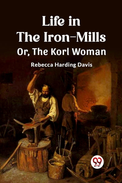 Life in the Iron-MillsOr, The Korl Woman (Edition2023)