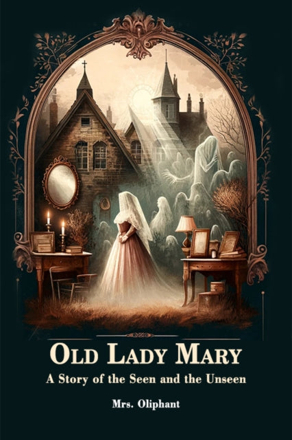Old Lady MaryA Story of the Seen and the Unseen (Edition2024)