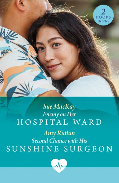 Enemy On Her Hospital Ward / Second Chance With His Sunshine Surgeon