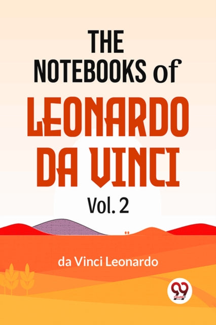 Notebooks of Leonardo Da Vinci