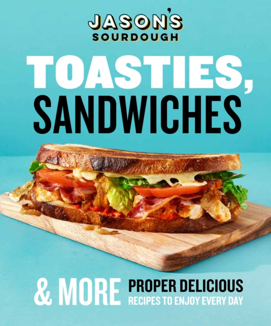 Toasties, Sarnies & More