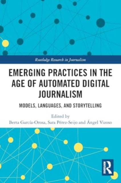 Emerging Practices in the Age of Automated Digital Journalism
