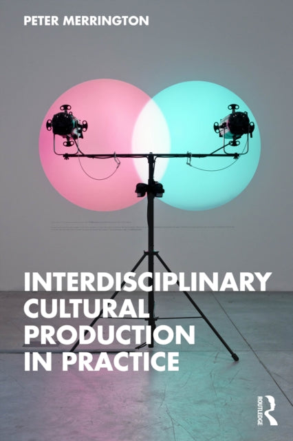 Interdisciplinary Cultural Production in Practice