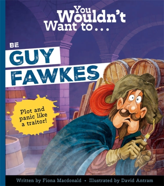 You Wouldn't Want to Be Guy Fawkes