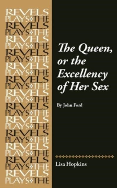 Queen, or the Excellency of Her Sex