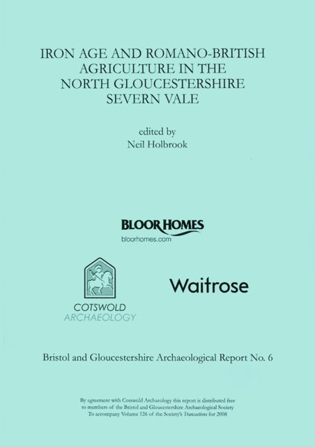 Iron Age and Romano-British Agriculture in the North Gloucestershire Severn Vale