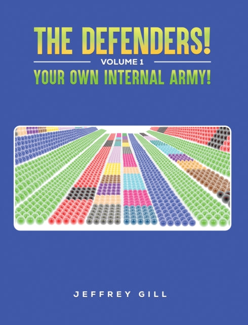 Defenders! Volume 1 Your own internal army!