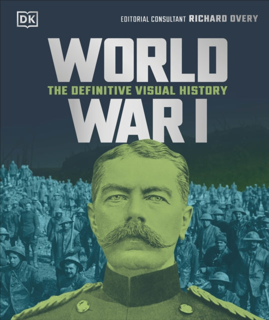 World War I : The Definitive Visual History