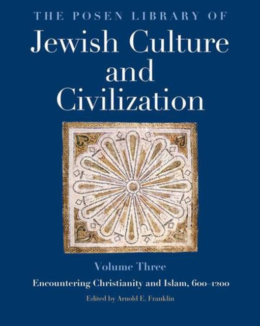 Posen Library of Jewish Culture and Civiliza - Encountering Christianity and Islam, 600-1200