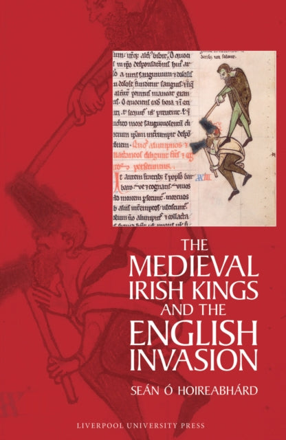 Medieval Irish Kings and the English Invasion