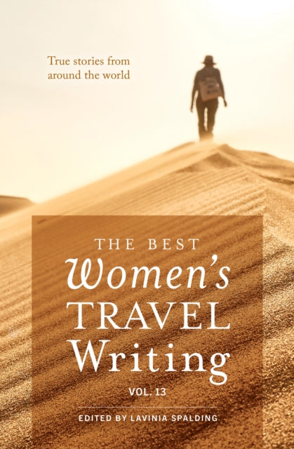 Best Women's Travel Writing, Volume 13