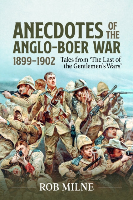 Anecdotes of the Anglo-Boer War 1899-1902