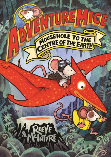 Adventuremice: Mousehole to the Centre of the Earth