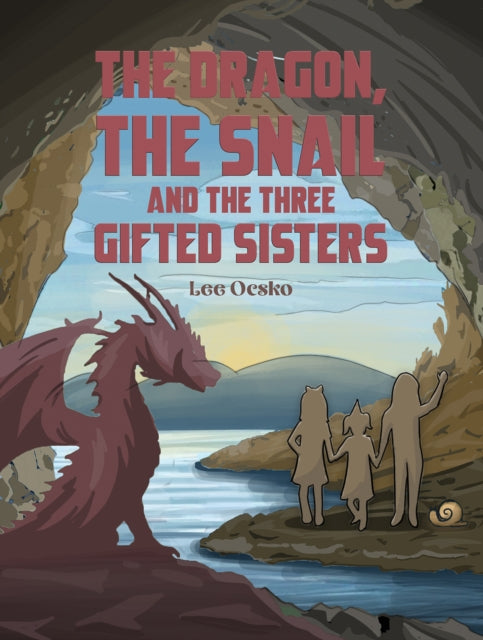 Dragon, the Snail and the Three Gifted Sisters