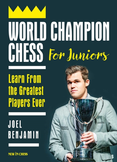 WORLD CHAMPION CHESS FOR JUNIORS: LEARN FROM THE G