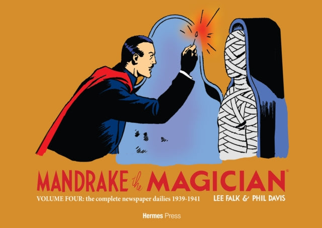 Mandrake the Magician Volume Four the Complete Newspaper Dailies: 1939-1941