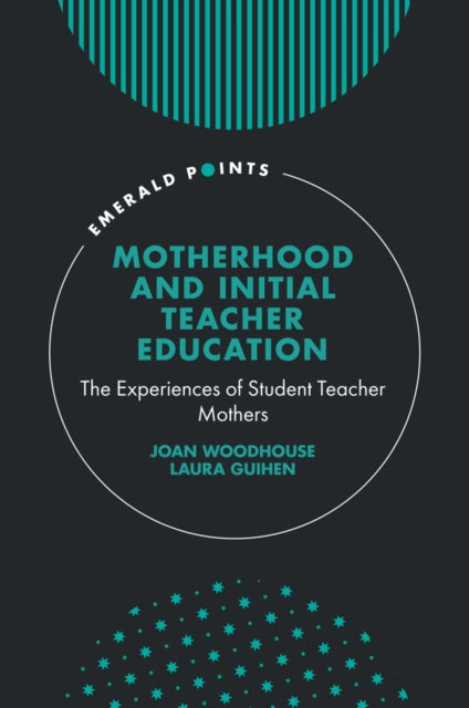 Motherhood and Initial Teacher Education