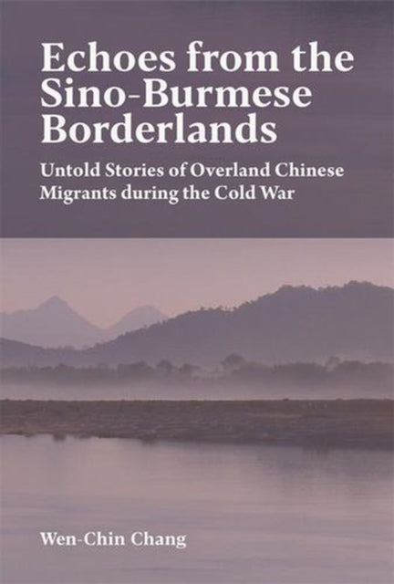 Echoes from the Sino-Burmese Borderlands