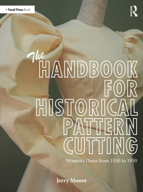 Handbook for Historical Pattern Cutting