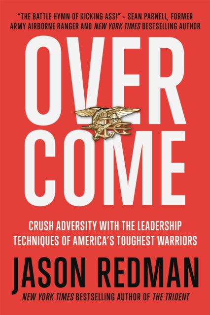 OVERCOME: CRUSH ADVERSITY WITH THE LEADERSHIP