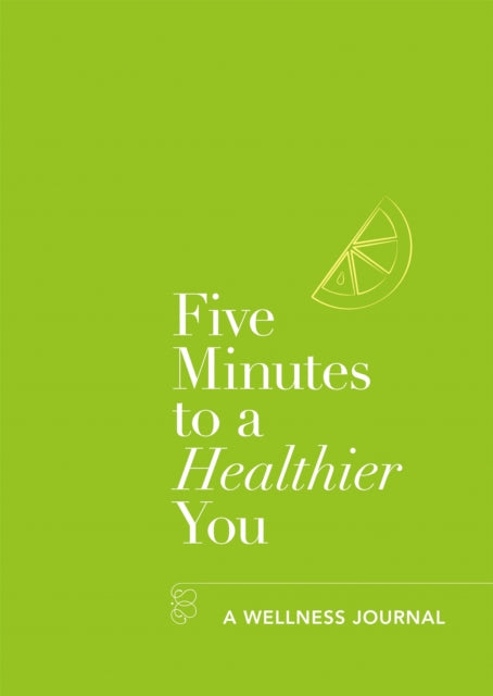 FIVE MINUTES TO A HEALTHIER YOU