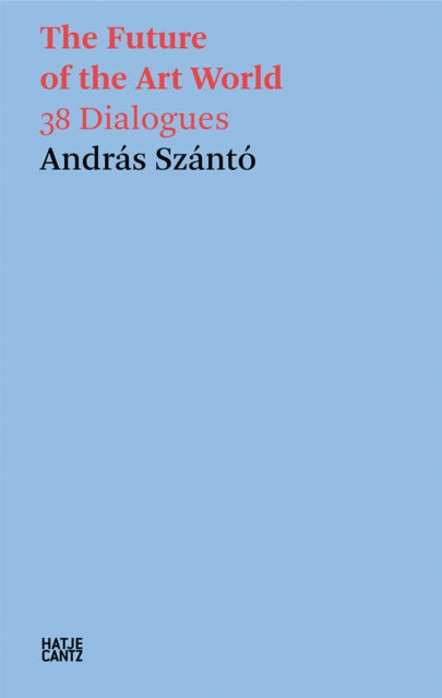 Andras Szanto: The Future of the Art World