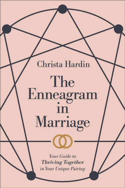 Enneagram in Marriage – Your Guide to Thriving Together in Your Unique Pairing