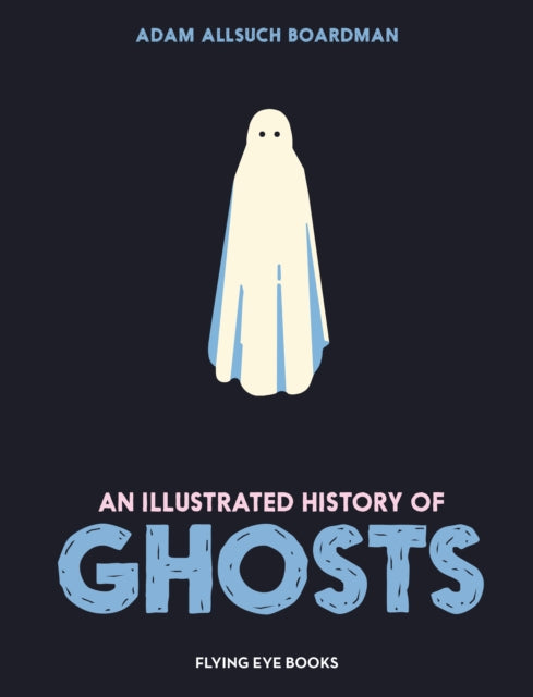Illustrated History of Ghosts