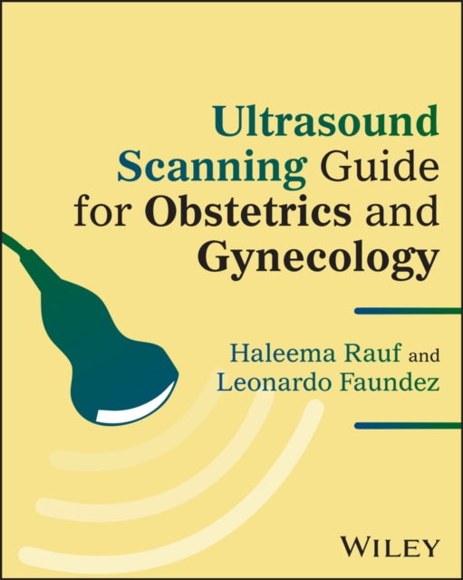 Ultrasound Scanning Guide for Obstetrics and Gynec ology