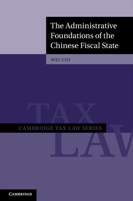 Administrative Foundations of the Chinese Fiscal State