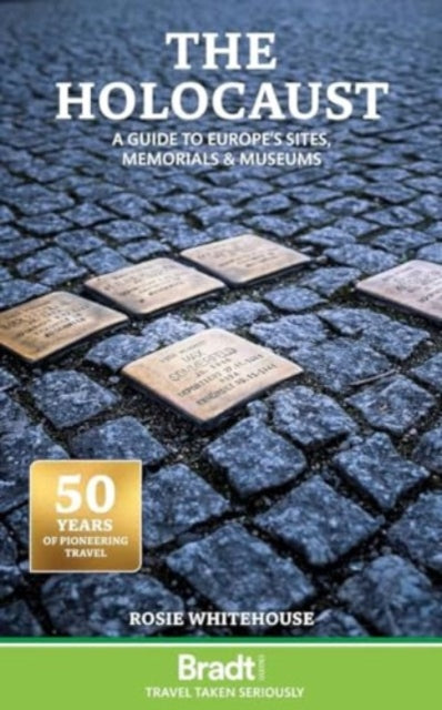 Holocaust: A Guide to Europe's Sites, Memorials and Museums