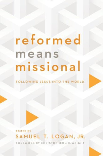 Reformed Means Missional - Following Jesus into the World