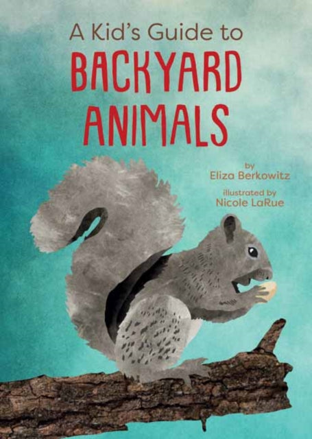 Kid's Guide to Backyard Animals