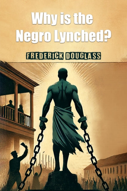 Why is the Negro Lynched? (Edition2024)