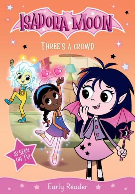 Isadora Moon: Three's a Crowd, an exciting early reader based on the top rated animated TV series, from the world of Harriet Muncaster